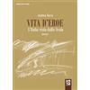 Delta 3 Edizioni VITA D'EROE - L'Italia vista dalla Scala: 2