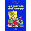 Paoline Editoriale Libri Le parole del corpo. Tecniche e giochi per l'animazione attraverso il linguaggio corporeo
