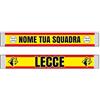 Ataviko Sciarpa Ultras Personalizzata Sciarpa Tifoso/Tifosi Lecce Stadio Personalizzabile Sciarpe per Calcio, Basket, Pallavolo, Sport di Squadra Sublimatico (150 x 25 cm)