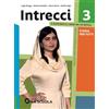 La Scuola SEI Intrecci. Storia per tutti. Strumenti per la didattica inclusiva. Per le Scuole superiori. Con e-book. Con espansione online (Vol. 3)