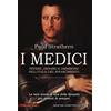 Newton Compton Editori I Medici. Potere, denaro e ambizione nell'Italia del Rinascimento