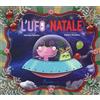 Coccole Books L'Ufo di Natale. Nuova ediz.