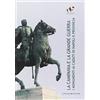 Gangemi Editore La Campania e la grande guerra. I monumenti ai caduti di Napoli e provincia. Ediz. illustrata