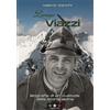 Il Corso della Storia Luciano Viazzi. Biografia di un custode della storia alpina