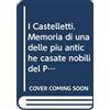 Dominioni I Castelletti. Memoria di una delle più antiche casate nobili del Pian d'Erba, dell'Alta Brianza e del Trentino