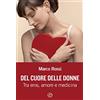 MIND EDIZIONI Del cuore delle donne. Tra eros, amore e medicina