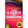 Macro Edizioni Scopri Il Segreto Della Guarigione.