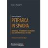 libreriauniversitaria.it Petrarca in Spagna. Imitazioni, rifacimenti e traduzioni dal Canzoniere (sec. XV-XVIII)