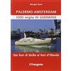 Edizioni il Frangente Palermo-Amsterdam 3000 miglia in gommone. Dai fiori di Sicilia ai fiori d'Olanda