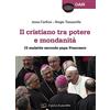 Il Pozzo di Giacobbe Il cristiano tra potere e mondanità. 15 malattie secondo papa Francesco