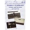 Aeronautica Militare Mario Calderara. Aviator and inventor. The first italian pilot pupil of Wilbur Wright