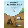 NOTTETEMPO La libertà dell'arbitrio. Da Platone, a Dante fino a Evola attraverso la scienza dello yoga
