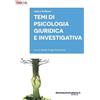 libreriauniversitaria.it Temi di psicologia giuridica e investigativa. Con 23 schede di approfondimento