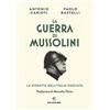 Solferino La guerra di Mussolini. La disfatta dell'Italia fascista