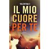 Leggereditore TVUKDB. Il mio cuore per te. Ediz. illustrata