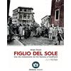 Altaforte Edizioni Figlio del sole. Una vita rivoluzionaria da Che Guevara a CasaPound