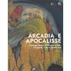 Bandecchi & Vivaldi Arcadia e apocalisse. Paesaggi italiani in 150 anni di arte, fotografia, video e installazioni. Ediz. illustrata