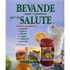 Lyra Libri Bevande sane e gustose per la salute. Il potere curativo di: succhi, infusi, tisane, zuppe, minestre, passati