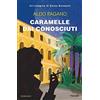 Piemme Caramelle dai conosciuti. Un'indagine di Emma Bonsanti