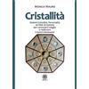 Psiche 2 Cristallità. Sistemi cristallini, personalità ed elisir di gemme per conoscerci meglio e realizzare il nostro benesse