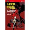 Magic Press B.P.R.D. Inferno sulla Terra. Lo strumento del diavolo e la lunga morte (Vol. 4)