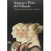 CATALOGHI DI ARTE ANTICA Antonio e Piero del Pollaiolo. «Nell'argento e nell'oro, in pittura e nel bronzo». Ediz. illustrata