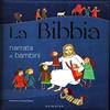 Gribaudo La Bibbia narrata ai bambini. Ediz. illustrata