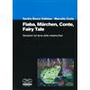 Centro Scientifico Editore Fiaba, märchen, conte, fairy tale. Variazioni sul tema della metamorfosi. Atti del Convegno internazionale (Torino, 2-4 ottobre 2003)