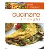 Gribaudo Ricette e consigli per cucinare i funghi