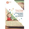 OSCAR SAGGI Il linguaggio segreto dei bambini. 1-3 anni