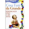 EVOLUZIONE Cosa farò da grande. Per ragazzi fino a 100 anni