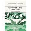 ZUCCARI Il grande libro dell'aloe. Storia, botanica, composizione e aspetti farmacologici di una pianta leggendaria