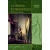 SENTIERI SAGGISTICI La donna in Pirandello. L'estrema vittima