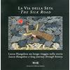 SEGNI DEL TEMPO La via della seta. Lucca-Hangzhou. Un lungo viaggio nella storia. Ediz. italiana e inglese