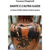 YOUCANPRINT Dante e l'altra Iliade. Le tracce di Ditti e Darete nel divino poema