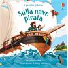 Usborne Sulla nave pirata. Ediz. a colori