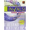 Vestigium Il Libro Completo Per La Prova Nazionale Invalsi. Esame Di Terza Media ( Italiano, Matematica)