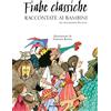 MONDADORI Fiabe classiche raccontate ai bambini. Ediz. a colori