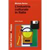 COMUNICAZ. E SCIENZE SOCIALI. OPERE VARI L'industria culturale in Italia. Con floppy disk