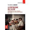 Aracne (Genzano di Roma) La costruzione dell'altro. Corrispondenti fra Italia e Germania dal Kaiserreich alla Prima guerra mondiale (1871-1915)
