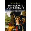Rusconi Libri Donne sante donne streghe. Estasi mistiche e possessioni tra Medioevo e modernità