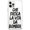 Mixroom - Cover Custodia In Silicone TPU Trasparente Per iPhone 15 PRO Max Fantasia CHE FATICA LA VITA DA BOMBER 335