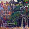 MDG Ewald Straesser: Sonata Op. 32/ Suite / Drei Reigen Op. 25