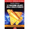 Mondo Ignoto Le macchine volanti delle civiltà perdute