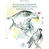 Il Cigno GG Edizioni Il capolavoro di Federico II. L'arte di cacciare con i falchi. De arte venandi cum avibus. Ediz. illustrata