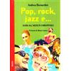 BastogiLibri Pop, rock, jazz e... Guida all'ascolto consapevole