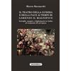 Edizioni Solfanelli Il teatro della guerra e della pace ai tempi di Lorenzo il Magnifico. Intrighi, sangue e diplomazia in Italia al tramonto di un'epoca