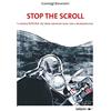 Ledizioni Stop the scroll. Il metodo O.P.E.R.A. per creare contenuti social con il neuromarketing