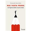 Il Sole 24 Ore Mai vista prima. L'origine delle nuove idee