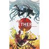 Tunué Ether. La morte dell'ultima Fiamma Dorata. Nuova ediz.